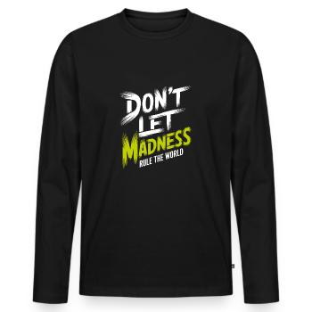 Stop the madness - Men's Premium Organic Long Sleeve Shirt - black - Front - Nico (187cm)