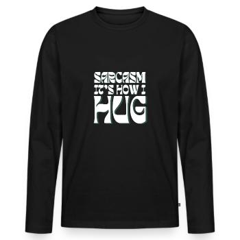 Sarkasmus Es ist, wie ich lustige sarkastische Sprüche umarme - Männer Premium Bio Langarmshirt - Schwarz - Vorne - Nico (187cm)