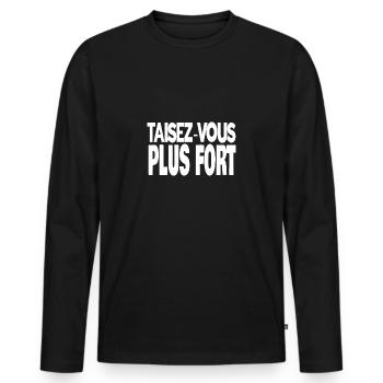 taisez-vous plus fort - T-shirt manches longues Premium bio Homme - noir - Devant - Nico (187cm)