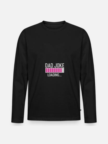 dad joke loading - Men's Premium Organic Long Sleeve Shirt - black