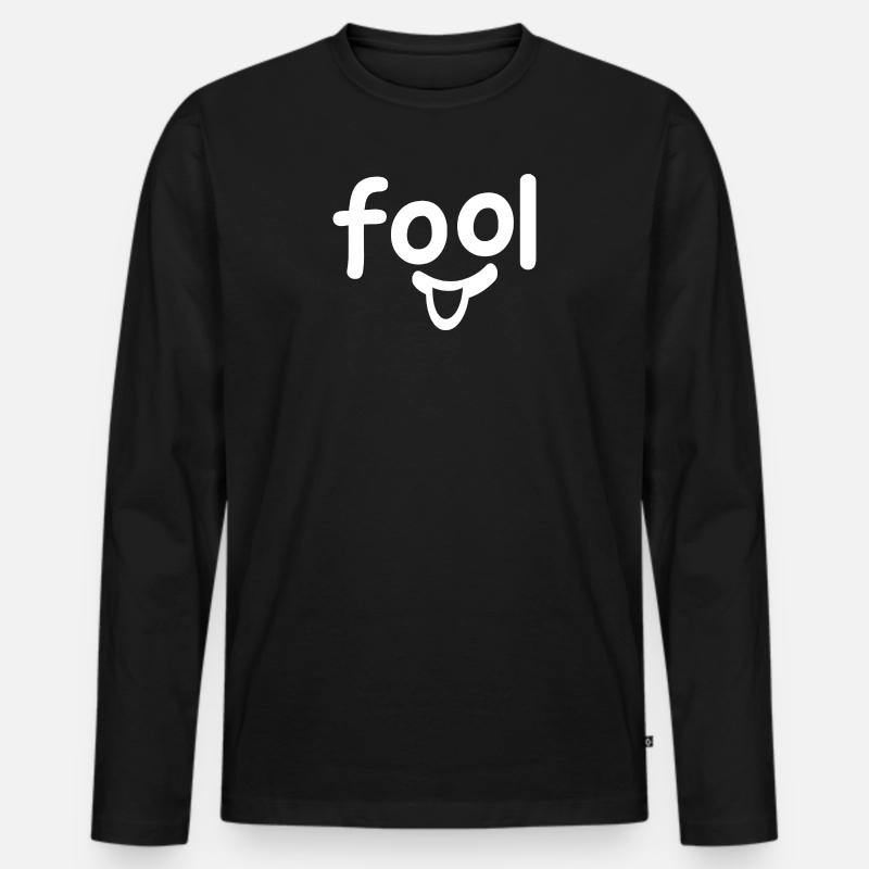 Fool - albern - Männer Premium Bio Langarmshirt - Schwarz