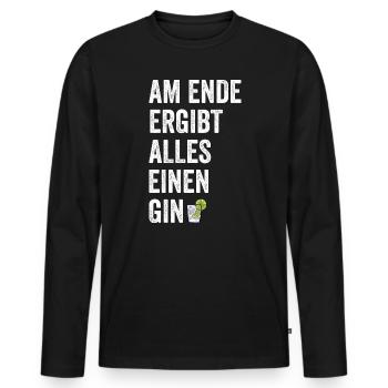 Am Ende Ergibt Alles Einen Gin - Gin Drink - Männer Premium Bio Langarmshirt - Schwarz - Vorne - Nico (187cm)