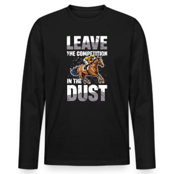 Leave The Competition In The Dust Horse Racing - Men's Premium Organic Long Sleeve Shirt - black - Front - Nico (187cm)