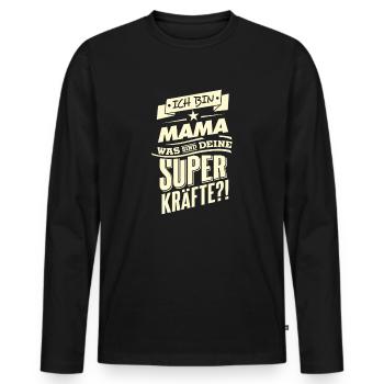 Superkraefte Mama Geburtstag RAHMENLOS Geschenk - Männer Premium Bio Langarmshirt - Schwarz - Vorne - Nico (187cm)