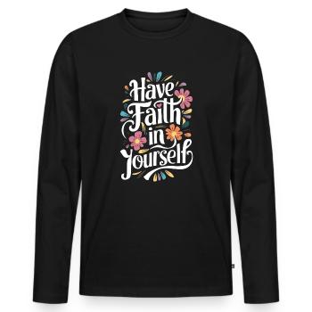 Have Faith In Yourself - Männer Premium Bio Langarmshirt - Schwarz - Vorne - Nico (187cm)