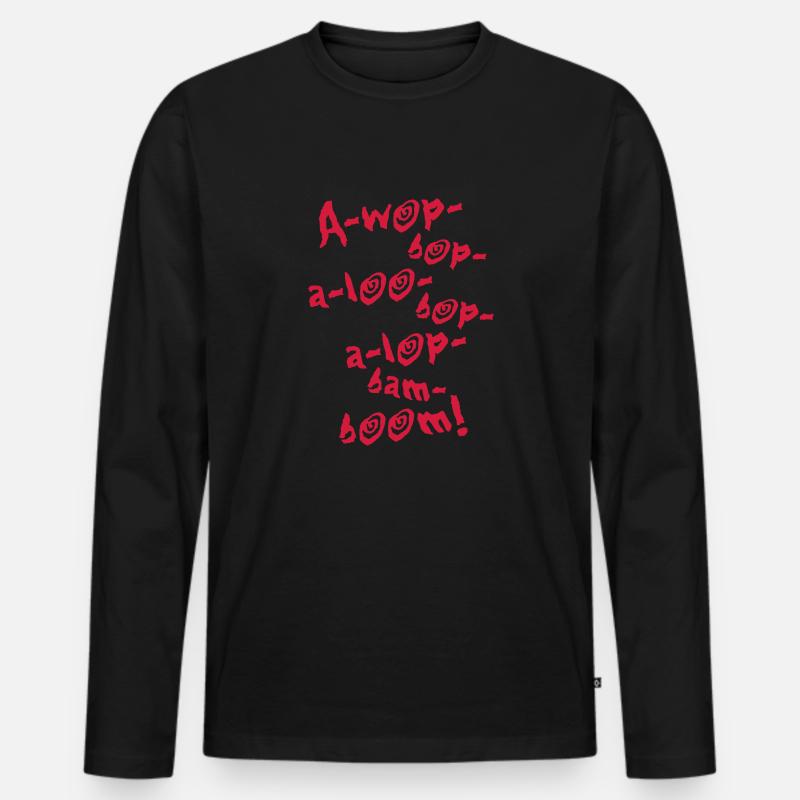 A-Wop-Bop-A-Loo-Bop-A-Lop-Bam-Boom! (1C) - Männer Premium Bio Langarmshirt - Schwarz