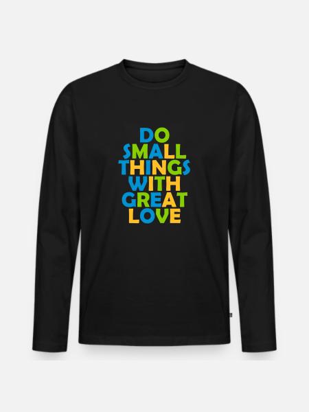 Quote do small things - Men's Premium Organic Long Sleeve Shirt - black