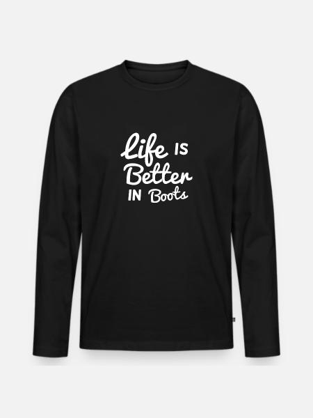 Life is better in boots - Men's Premium Organic Long Sleeve Shirt - black