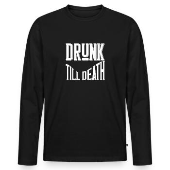 Drunk till death - Männer Premium Bio Langarmshirt - Schwarz - Vorne - Nico (187cm)