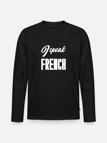 I speak french - Men's Premium Organic Long Sleeve Shirt - black