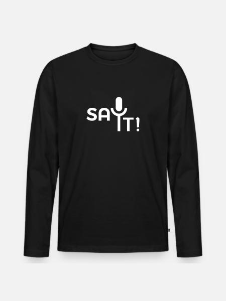 Say it - Men's Premium Organic Long Sleeve Shirt - black