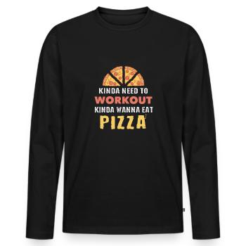 Kinda Need To Workout Kinda Eat Pizza - Men's Premium Organic Long Sleeve Shirt - black - Front - Nico (187cm)