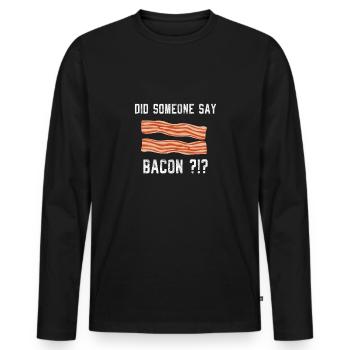 Hat jemand Speck Schweinefleisch Speck gesagt? - Männer Premium Bio Langarmshirt - Schwarz - Vorne - Nico (187cm)