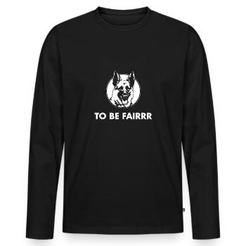Letterkenny To Be Fair - Men's Premium Organic Long Sleeve Shirt - black - Front - Nico (187cm)