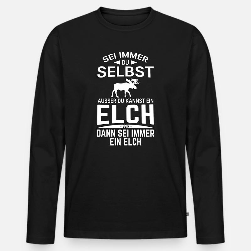 Sei immer du selbst Spruch Elch Lustig - Männer Premium Bio Langarmshirt - Schwarz
