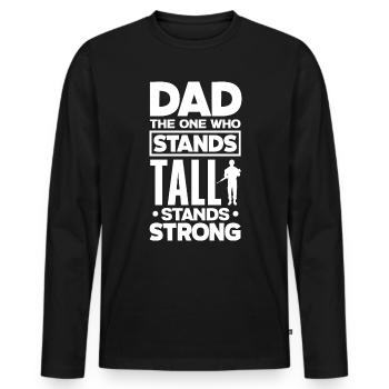 Dad The One Who Stands Tall Stands Strong - Men's Premium Organic Long Sleeve Shirt - black - Front - Nico (187cm)