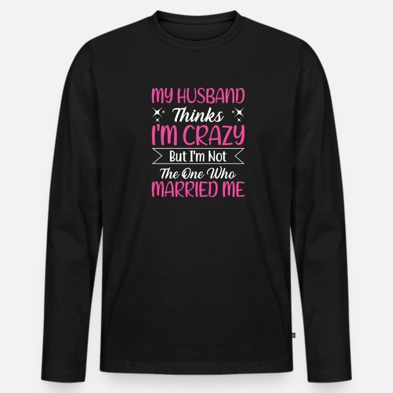 Verrückte Ehefrau Ehemann Geschenk lustiger - Männer Premium Bio Langarmshirt - Schwarz