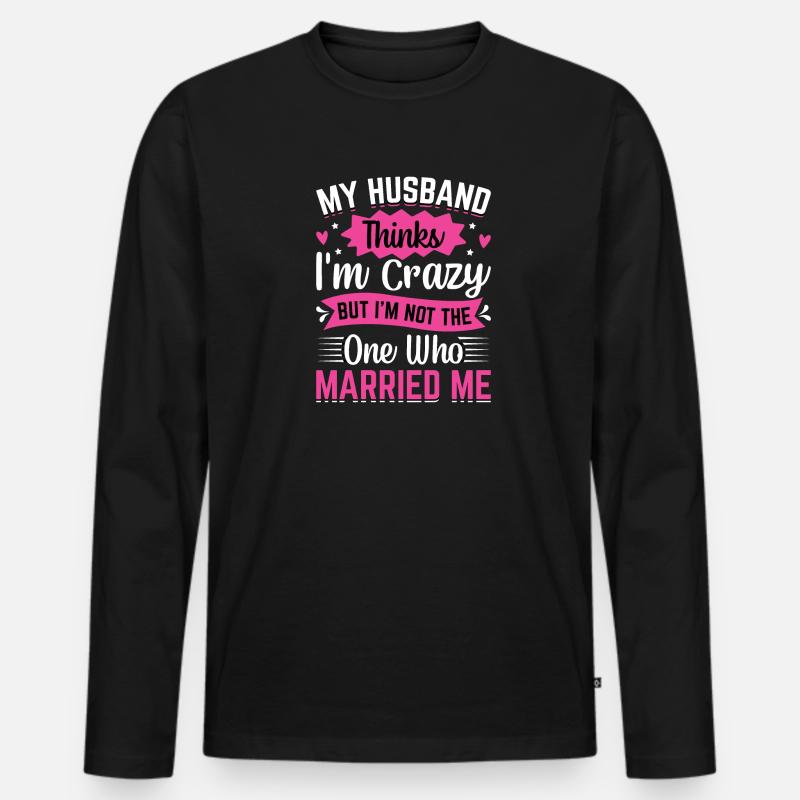 Verrückte Ehefrau Ehemann Geschenk lustiger - Männer Premium Bio Langarmshirt - Schwarz