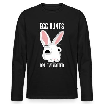 Ostern Eiersuche Osterhase Egg Hunts Are Overrated - Männer Premium Bio Langarmshirt - Schwarz - Vorne - Nico (187cm)
