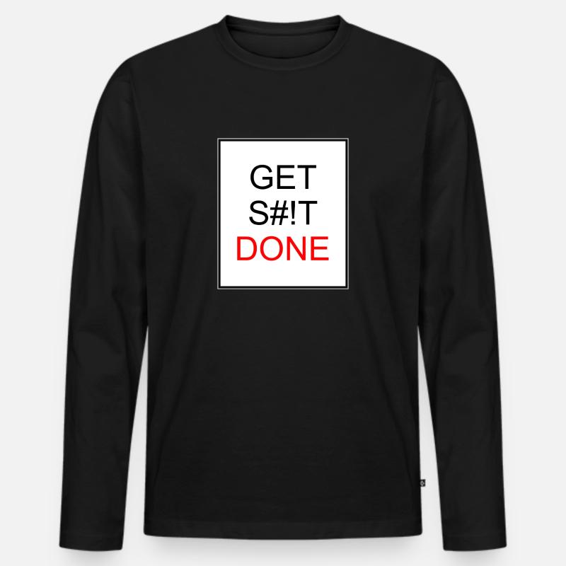 GET S#!T DONE - Männer Premium Bio Langarmshirt - Schwarz