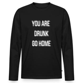 Vous êtes ivre, rentrez chez vous - T-shirt manches longues Premium bio Homme - noir - Devant - Nico (187cm)