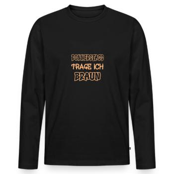 Le jeudi, je porte du marron en disant couleur marron - T-shirt manches longues Premium bio Homme - noir - Devant - Nico (187cm)
