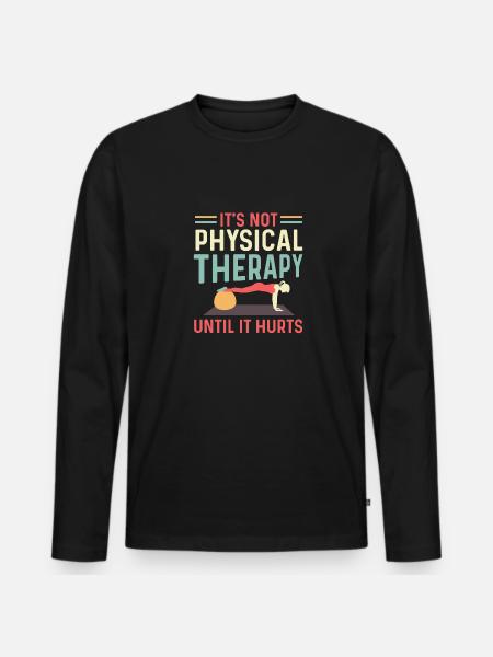 No Physiotherapy Occupational Therapist Gift - Men's Premium Organic Long Sleeve Shirt - black