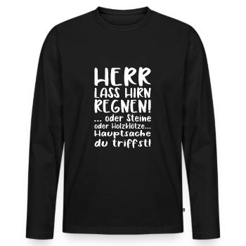 Herr Lass Hirn regnen - Männer Premium Bio Langarmshirt - Schwarz - Vorne - Nico (187cm)