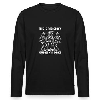 Dancing Skeletons Funny Radiology Saying - Men's Premium Organic Long Sleeve Shirt - black - Front - Nico (187cm)