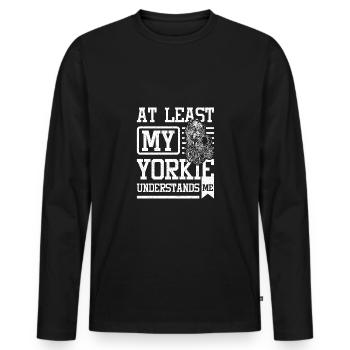At least my Yorkie understands me - Men's Premium Organic Long Sleeve Shirt - black - Front - Nico (187cm)