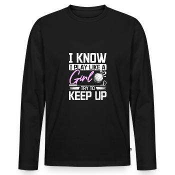 I know I play golf like a girl try to keep up - Männer Premium Bio Langarmshirt - Schwarz - Vorne - Nico (187cm)