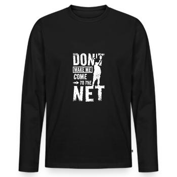 Don't make me come to the pickleball net - Männer Premium Bio Langarmshirt - Schwarz - Vorne - Nico (187cm)