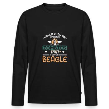 Push you in front of zombies to save my beagle - Men's Premium Organic Long Sleeve Shirt - black - Front - Nico (187cm)