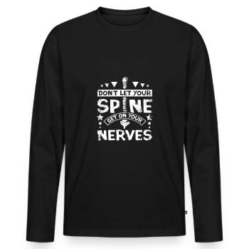 Chiropractor let your spine get on you nerves - Men's Premium Organic Long Sleeve Shirt - black - Front - Nico (187cm)