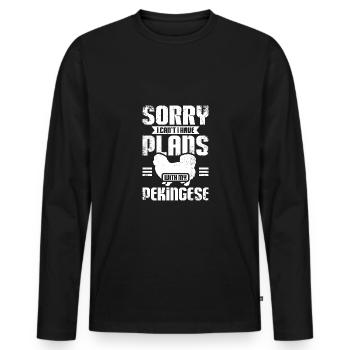 Sorry I can't I have plans with my pekingese - Men's Premium Organic Long Sleeve Shirt - black - Front - Nico (187cm)