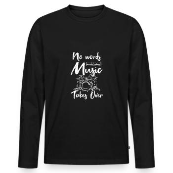 No words needed when music takes over drummer - Männer Premium Bio Langarmshirt - Schwarz - Vorne - Nico (187cm)