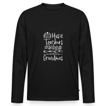 Retired music teachers make the best grandmas - Men's Premium Organic Long Sleeve Shirt - black - Front - Nico (187cm)