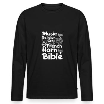 Music is my religion the french horn is my bible - Men's Premium Organic Long Sleeve Shirt - black - Front - Nico (187cm)