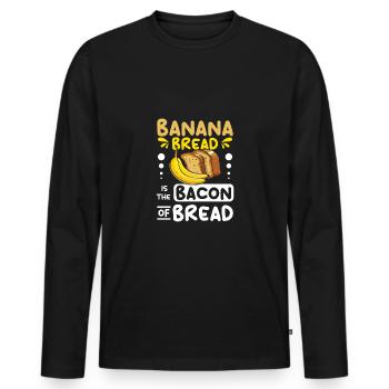 Banana bread is the bacon of bread - Men's Premium Organic Long Sleeve Shirt - black - Front - Nico (187cm)