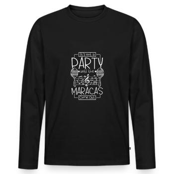 Ce n’est pas une fête tant que les maracas ne sont pas sortis - T-shirt manches longues Premium bio Homme - noir - Devant - Nico (187cm)