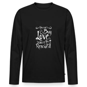 Pet rescue you cant buy love but you can rescue it - Männer Premium Bio Langarmshirt - Schwarz - Vorne - Nico (187cm)