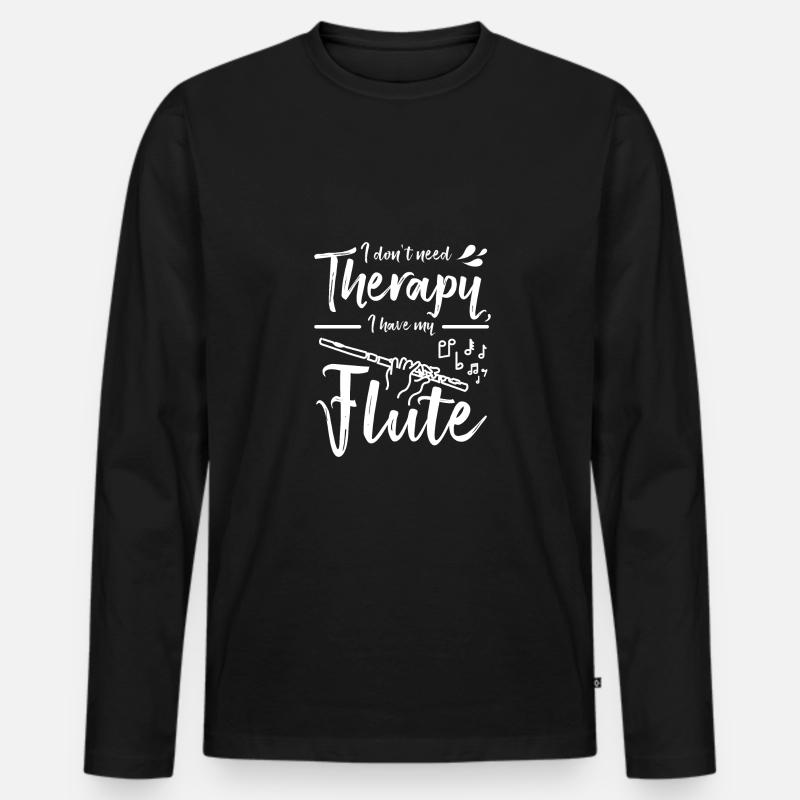 I don't need therapy I have my flute - Männer Premium Bio Langarmshirt - Schwarz