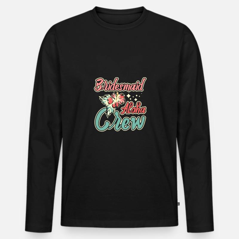 Hawaii Wedding Bride Bridesmaid Aloha Crew - Männer Premium Bio Langarmshirt - Schwarz