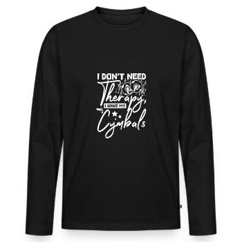 I don't need therapy I have my cymbals - Men's Premium Organic Long Sleeve Shirt - black - Front - Nico (187cm)