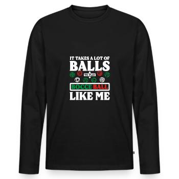 Il faut beaucoup de balles pour jouer à la pétanque comme moi - T-shirt manches longues Premium bio Homme - noir - Devant - Nico (187cm)