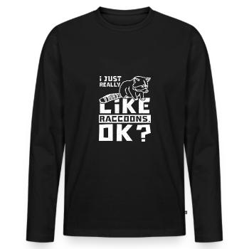 I just really like raccoons. OK? - Men's Premium Organic Long Sleeve Shirt - black - Front - Nico (187cm)
