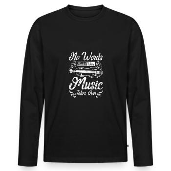 Dulcimer no words needed when music takes over - Männer Premium Bio Langarmshirt - Schwarz - Vorne - Nico (187cm)