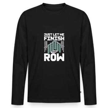 Just let me finish this row Crochet - Men's Premium Organic Long Sleeve Shirt - black - Front - Nico (187cm)