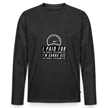 I paid for the whole Speedometer - T-shirt manches longues Premium bio Homme - anthracite chiné - Devant - Nico (187cm)