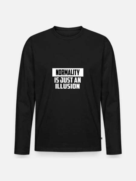 normality funny quote - Men's Premium Organic Long Sleeve Shirt - black